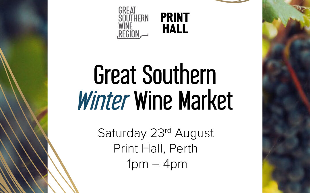 You’re invited to the Great Southern Winter Wine Market at Print Hall, Brookfield Place